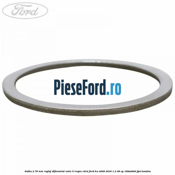 Saiba 2.75 MM reglaj diferential cutie 5 trepte C514 Ford Ka 2009-2016 1.2 69 cp 169A4000, FP4 benzina