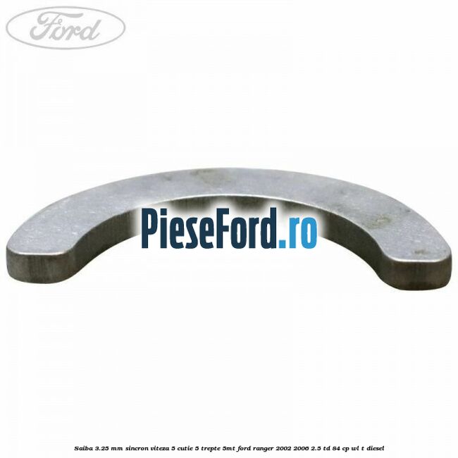 Saiba 3.25 mm sincron viteza 5 cutie 5 trepte 5MT Ford Ranger 2002-2006 2.5 TD 84 cp WL-T diesel