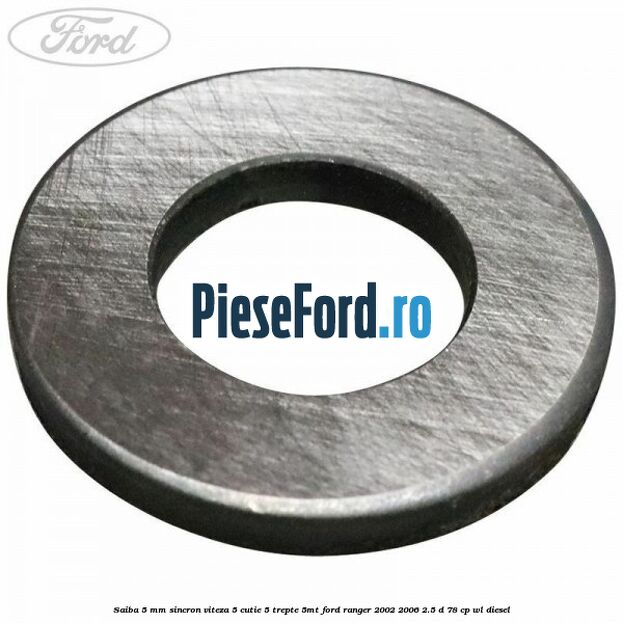 Saiba 5 mm sincron viteza 5 cutie 5 trepte 5MT Ford Ranger 2002-2006 2.5 D 78 cp WL diesel