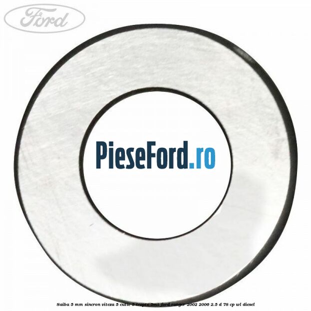 Saiba 5 mm sincron viteza 5 cutie 5 trepte 5MT Ford Ranger 2002-2006 2.5 D 78 cp WL diesel