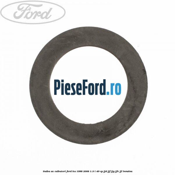 Saiba ax culbutori Ford Ka 1996-2008 1.3 i 49 cp JJD, JJF, JJG, JJH, JJL benzina