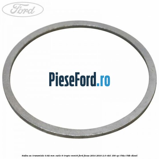 Saiba ax transmisie 0.62 mm cutie 6 trepte MMT6 Ford Focus 2014-2018 2.0 TDCi 150 cp T7DA, T7DB diesel