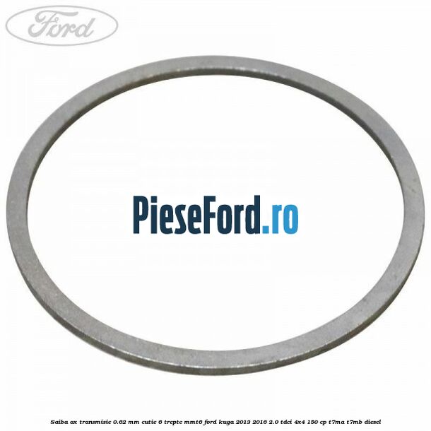 Saiba ax transmisie 0.62 mm cutie 6 trepte MMT6 Ford Kuga 2013-2016 2.0 TDCi 4x4 150 cp T7MA, T7MB diesel