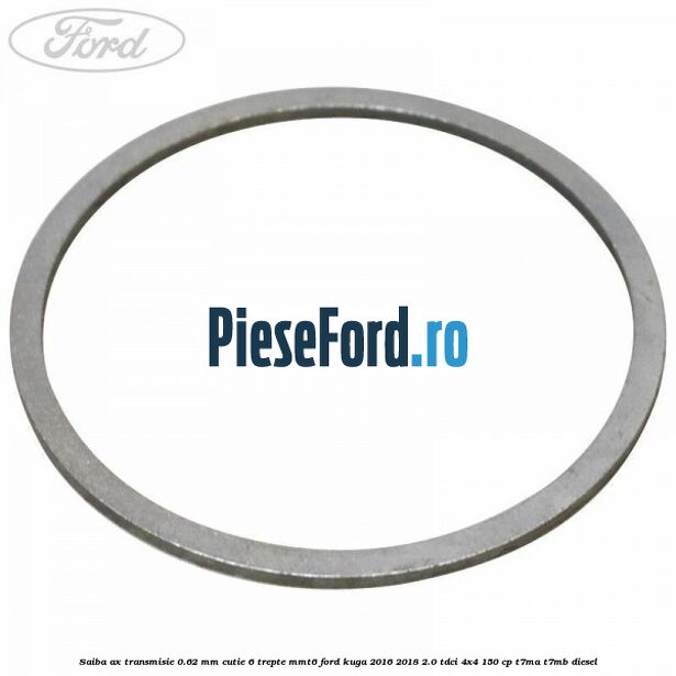 Saiba ax transmisie 0.62 mm cutie 6 trepte MMT6 Ford Kuga 2016-2018 2.0 TDCi 4x4 150 cp Saiba ax transmisie 0.62 mm cutie 6 trepte MMT6 Ford Kuga 2016-2018 2.0 TDCi 4x4 150 cp T7MA, T7MB diesel