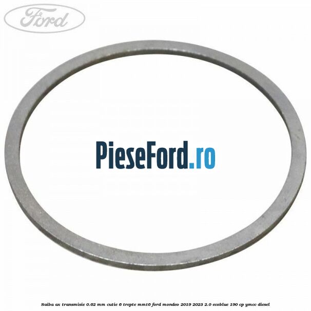 Saiba ax transmisie 0.62 mm cutie 6 trepte MMT6 Ford Mondeo 2019-2023 2.0 EcoBlue 190 cp YMCC diesel