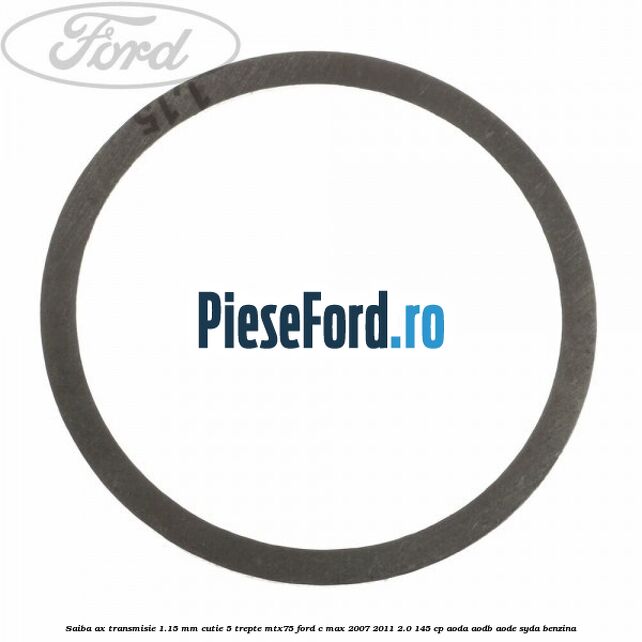 Saiba ax transmisie 1.15 mm cutie 5 trepte MTX75 Ford C-Max 2007-2011 2.0 145 cp AODA, AODB, AODE, SYDA benzina