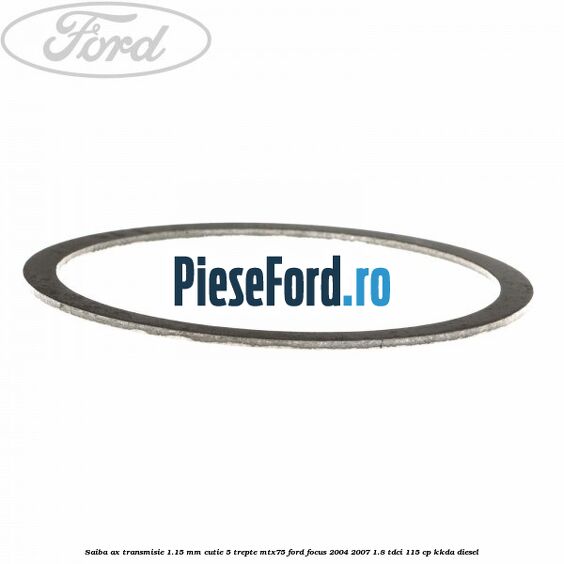 Saiba ax transmisie 1.15 mm cutie 5 trepte MTX75 Ford Focus 2004-2007 1.8 TDCi 115 cp KKDA diesel