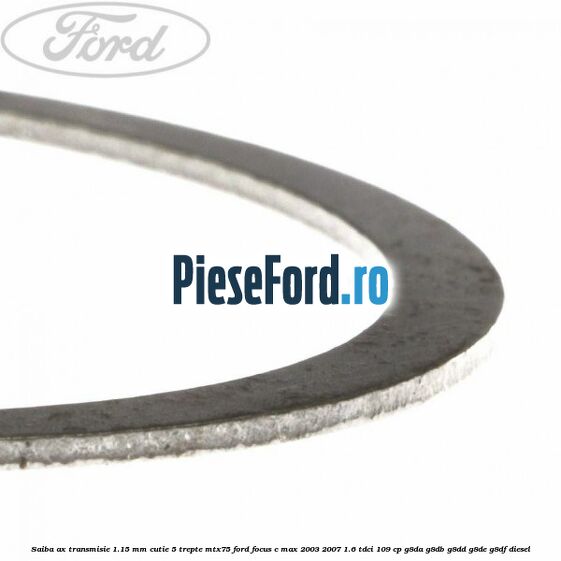 Saiba ax transmisie 1.15 mm cutie 5 trepte MTX75 Ford Focus C-Max 2003-2007 1.6 TDCi 109 cp G8DA, G8DB, G8DD, G8DE, G8DF diesel