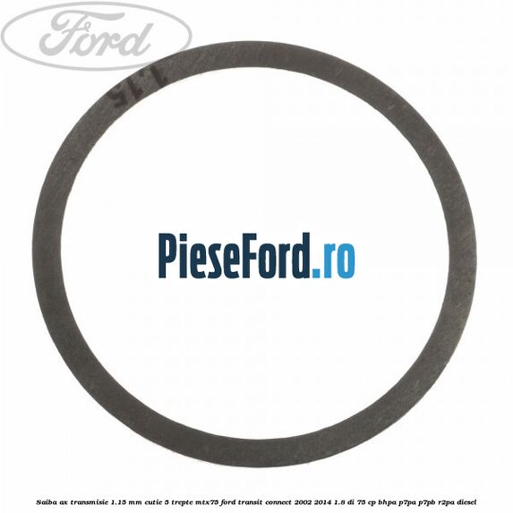 Saiba ax transmisie 1.15 mm cutie 5 trepte MTX75 Ford Transit Connect 2002-2014 1.8 Di 75 cp BHPA, P7PA, P7PB, R2PA diesel
