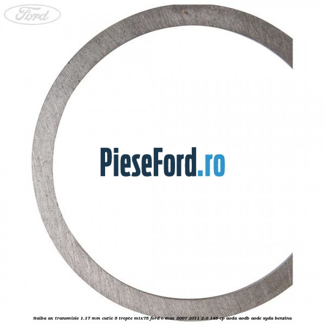 Saiba ax transmisie 1.17 mm cutie 5 trepte MTX75 Ford C-Max 2007-2011 2.0 145 cp AODA, AODB, AODE, SYDA benzina