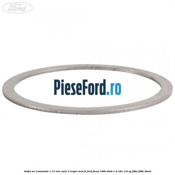Saiba ax transmisie 1.17 mm cutie 5 trepte MTX75 Ford Focus 1998-2004 1.8 TDCi 115 cp F9DA, F9DB diesel