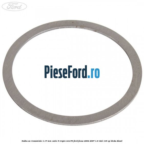 Saiba ax transmisie 1.17 mm cutie 5 trepte MTX75 Ford Focus 2004-2007 1.8 TDCi 115 cp KKDA diesel
