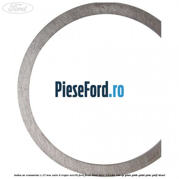 Saiba ax transmisie 1.17 mm cutie 5 trepte MTX75 Ford Focus 2008-2011 1.6 TDCi 109 cp Saiba ax transmisie 1.17 mm cutie 5 trepte MTX75 Ford Focus 2008-2011 1.6 TDCi 109 cp G8DA, G8DB, G8DD, G8DE, G8DF diesel