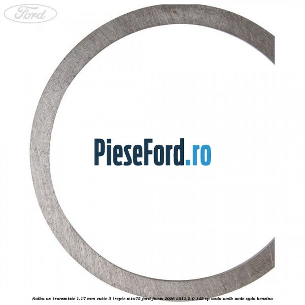 Saiba ax transmisie 1.17 mm cutie 5 trepte MTX75 Ford Focus 2008-2011 2.0 145 cp AODA, AODB, AODE, SYDA benzina