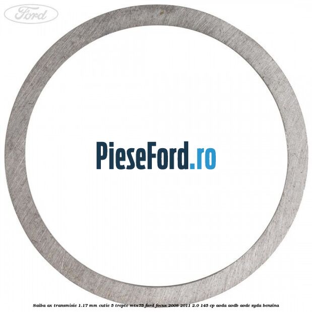 Saiba ax transmisie 1.17 mm cutie 5 trepte MTX75 Ford Focus 2008-2011 2.0 145 cp AODA, AODB, AODE, SYDA benzina