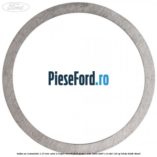 Saiba ax transmisie 1.17 mm cutie 5 trepte MTX75 Ford Focus C-Max 2003-2007 1.8 TDCi 115 cp KKDA, KKDB diesel