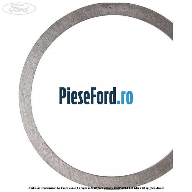 Saiba ax transmisie 1.17 mm cutie 5 trepte MTX75 Ford Galaxy 2007-2014 1.8 TDCi 100 cp Saiba ax transmisie 1.17 mm cutie 5 trepte MTX75 Ford Galaxy 2007-2014 1.8 TDCi 100 cp FFWA diesel
