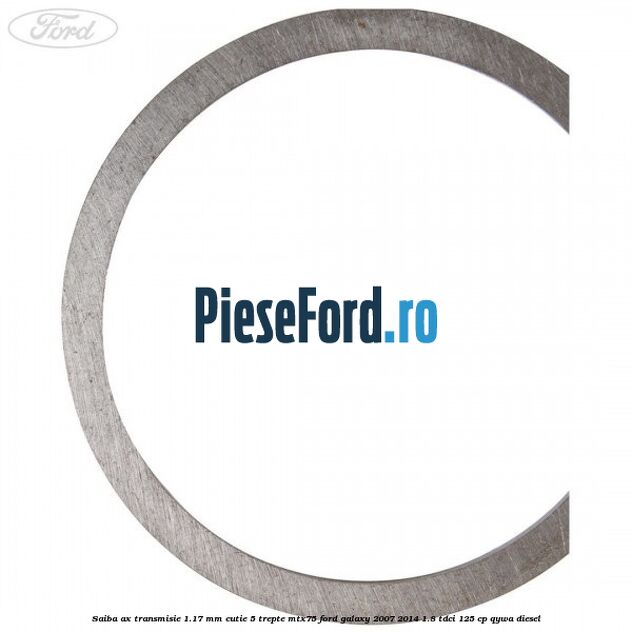 Saiba ax transmisie 1.17 mm cutie 5 trepte MTX75 Ford Galaxy 2007-2014 1.8 TDCi 125 cp Saiba ax transmisie 1.17 mm cutie 5 trepte MTX75 Ford Galaxy 2007-2014 1.8 TDCi 125 cp QYWA diesel