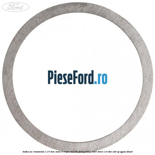 Saiba ax transmisie 1.17 mm cutie 5 trepte MTX75 Ford Galaxy 2007-2014 1.8 TDCi 125 cp Saiba ax transmisie 1.17 mm cutie 5 trepte MTX75 Ford Galaxy 2007-2014 1.8 TDCi 125 cp QYWA diesel