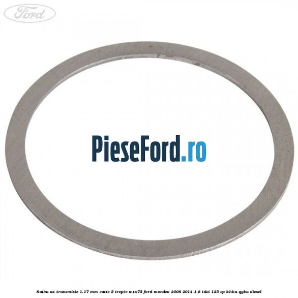 Saiba ax transmisie 1.17 mm cutie 5 trepte MTX75 Ford Mondeo 2008-2014 1.8 TDCi 125 cp KHBA, QYBA diesel