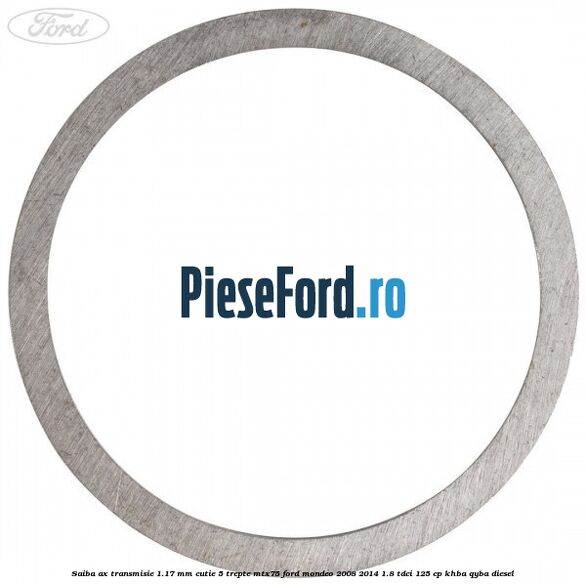 Saiba ax transmisie 1.17 mm cutie 5 trepte MTX75 Ford Mondeo 2008-2014 1.8 TDCi 125 cp KHBA, QYBA diesel
