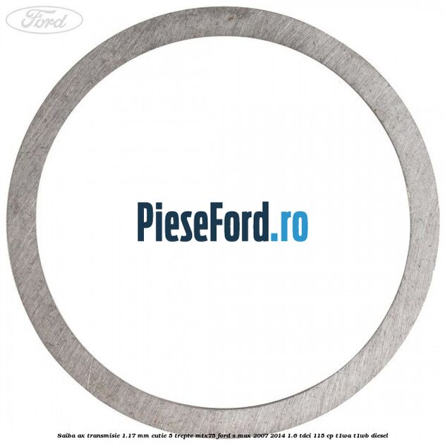 Saiba ax transmisie 1.17 mm cutie 5 trepte MTX75 Ford S-Max 2007-2014 1.6 TDCi 115 cp T1WA, T1WB diesel