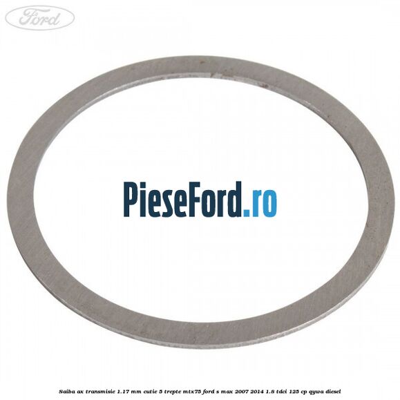 Saiba ax transmisie 1.17 mm cutie 5 trepte MTX75 Ford S-Max 2007-2014 1.8 TDCi 125 cp QYWA diesel