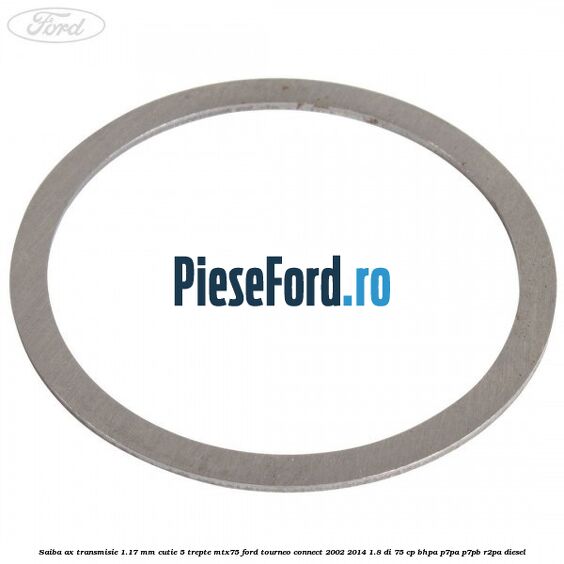 Saiba ax transmisie 1.17 mm cutie 5 trepte MTX75 Ford Tourneo Connect 2002-2014 1.8 Di 75 cp BHPA, P7PA, P7PB, R2PA diesel