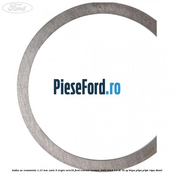 Saiba ax transmisie 1.17 mm cutie 5 trepte MTX75 Ford Tourneo Connect 2002-2014 1.8 Di 75 cp BHPA, P7PA, P7PB, R2PA diesel