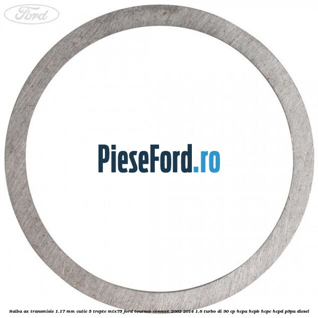 Saiba ax transmisie 1.17 mm cutie 5 trepte MTX75 Ford Tourneo Connect 2002-2014 1.8 Turbo Di 90 cp Saiba ax transmisie 1.17 mm cutie 5 trepte MTX75 Ford Tourneo Connect 2002-2014 1.8 Turbo Di 90 cp HCPA, HCPB, HCPC, HCPD, P9PA diesel