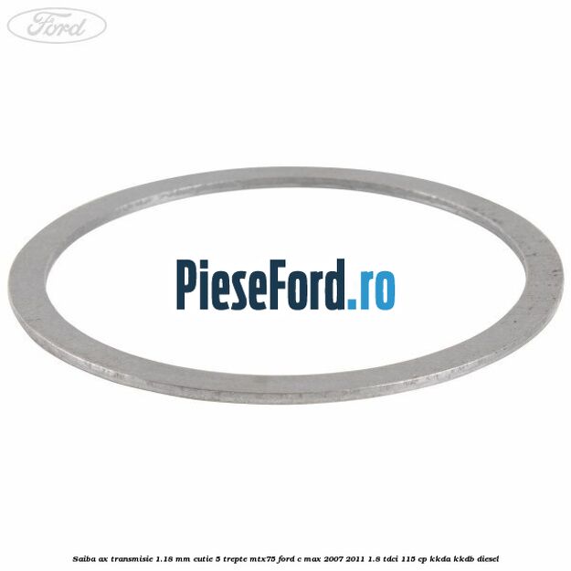 Saiba ax transmisie 1.18 mm cutie 5 trepte MTX75 Ford C-Max 2007-2011 1.8 TDCi 115 cp KKDA, KKDB diesel