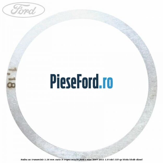 Saiba ax transmisie 1.18 mm cutie 5 trepte MTX75 Ford C-Max 2007-2011 1.8 TDCi 115 cp KKDA, KKDB diesel