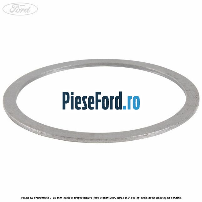 Saiba ax transmisie 1.18 mm cutie 5 trepte MTX75 Ford C-Max 2007-2011 2.0 145 cp Saiba ax transmisie 1.18 mm cutie 5 trepte MTX75 Ford C-Max 2007-2011 2.0 145 cp AODA, AODB, AODE, SYDA benzina