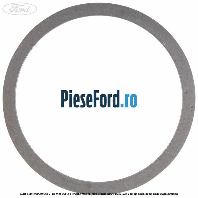 Saiba ax transmisie 1.18 mm cutie 5 trepte MTX75 Ford C-Max 2007-2011 2.0 145 cp Saiba ax transmisie 1.18 mm cutie 5 trepte MTX75 Ford C-Max 2007-2011 2.0 145 cp AODA, AODB, AODE, SYDA benzina
