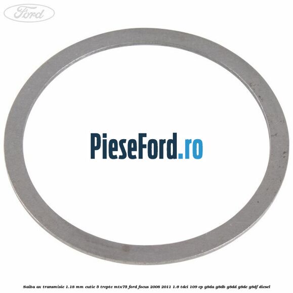 Saiba ax transmisie 1.18 mm cutie 5 trepte MTX75 Ford Focus 2008-2011 1.6 TDCi 109 cp G8DA, G8DB, G8DD, G8DE, G8DF diesel