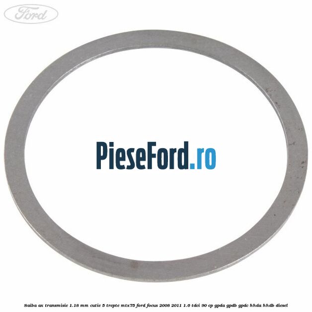 Saiba ax transmisie 1.18 mm cutie 5 trepte MTX75 Ford Focus 2008-2011 1.6 TDCi 90 cp GPDA, GPDB, GPDC, HHDA, HHDB diesel