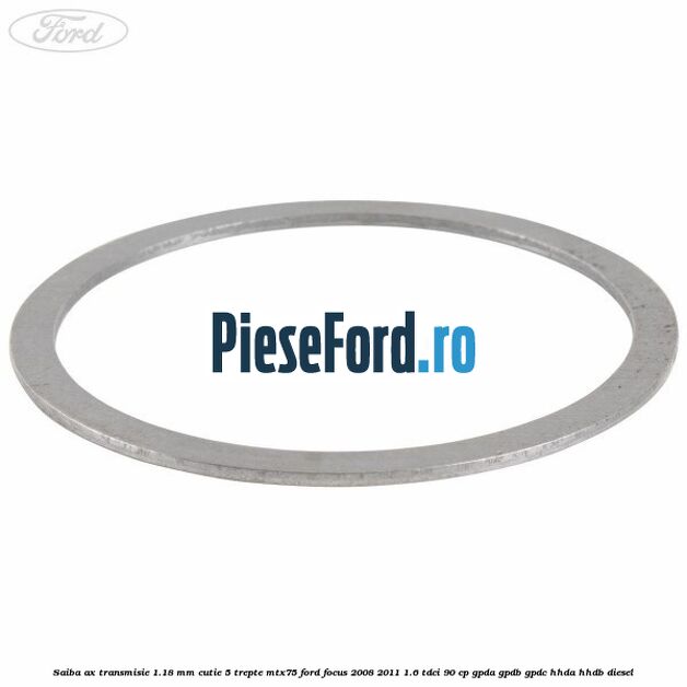 Saiba ax transmisie 1.18 mm cutie 5 trepte MTX75 Ford Focus 2008-2011 1.6 TDCi 90 cp GPDA, GPDB, GPDC, HHDA, HHDB diesel