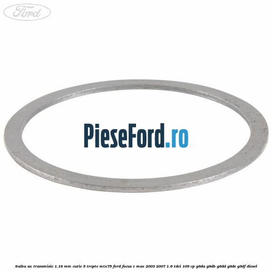 Saiba ax transmisie 1.18 mm cutie 5 trepte MTX75 Ford Focus C-Max 2003-2007 1.6 TDCi 109 cp G8DA, G8DB, G8DD, G8DE, G8DF diesel