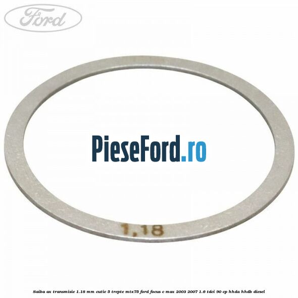 Saiba ax transmisie 1.18 mm cutie 5 trepte MTX75 Ford Focus C-Max 2003-2007 1.6 TDCi 90 cp Saiba ax transmisie 1.18 mm cutie 5 trepte MTX75 Ford Focus C-Max 2003-2007 1.6 TDCi 90 cp HHDA, HHDB diesel