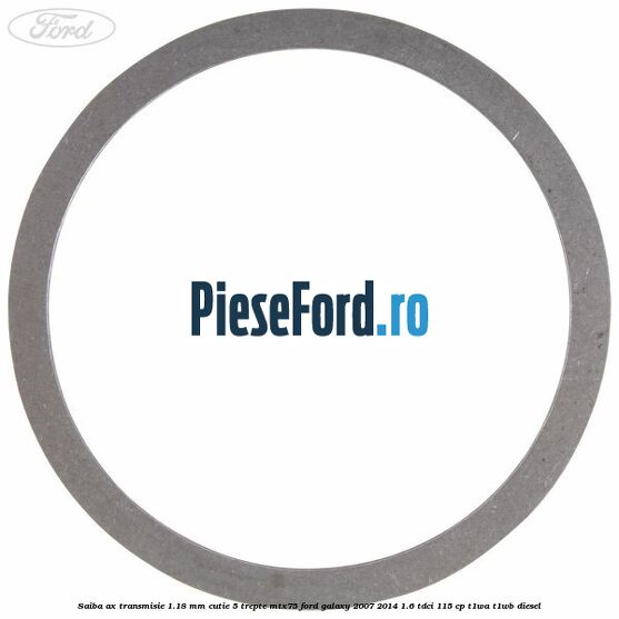 Saiba ax transmisie 1.18 mm cutie 5 trepte MTX75 Ford Galaxy 2007-2014 1.6 TDCi 115 cp T1WA, T1WB diesel