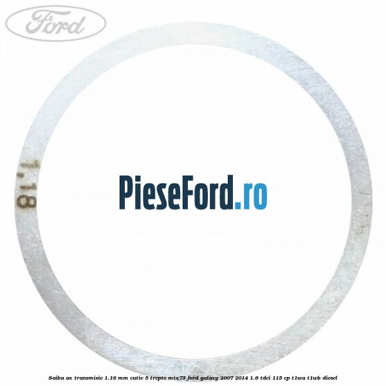 Saiba ax transmisie 1.18 mm cutie 5 trepte MTX75 Ford Galaxy 2007-2014 1.6 TDCi 115 cp T1WA, T1WB diesel