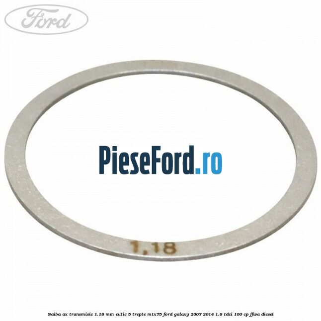 Saiba ax transmisie 1.18 mm cutie 5 trepte MTX75 Ford Galaxy 2007-2014 1.8 TDCi 100 cp FFWA diesel