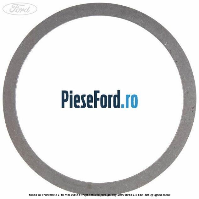 Saiba ax transmisie 1.18 mm cutie 5 trepte MTX75 Ford Galaxy 2007-2014 1.8 TDCi 125 cp QYWA diesel