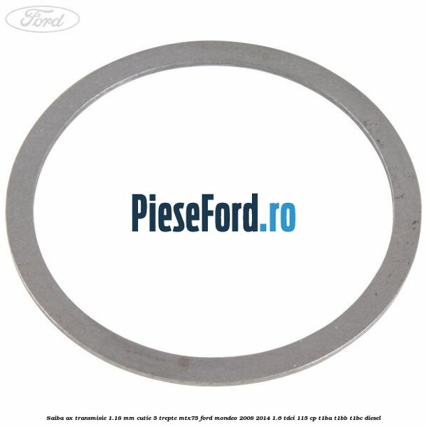 Saiba ax transmisie 1.18 mm cutie 5 trepte MTX75 Ford Mondeo 2008-2014 1.6 TDCi 115 cp T1BA, T1BB, T1BC diesel