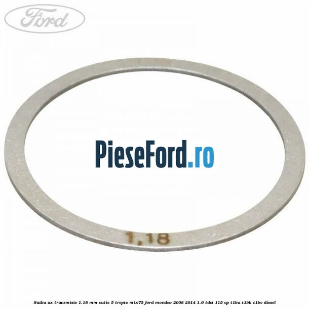 Saiba ax transmisie 1.18 mm cutie 5 trepte MTX75 Ford Mondeo 2008-2014 1.6 TDCi 115 cp T1BA, T1BB, T1BC diesel