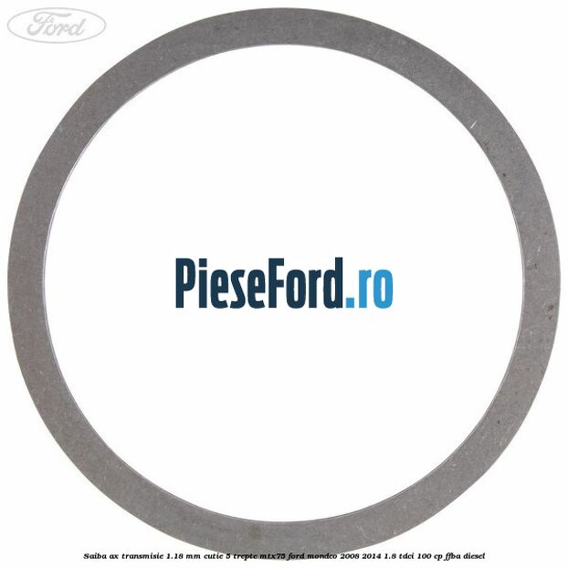 Saiba ax transmisie 1.18 mm cutie 5 trepte MTX75 Ford Mondeo 2008-2014 1.8 TDCi 100 cp FFBA diesel