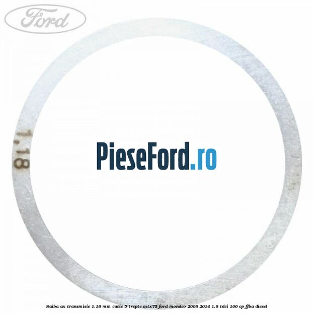 Saiba ax transmisie 1.18 mm cutie 5 trepte MTX75 Ford Mondeo 2008-2014 1.8 TDCi 100 cp FFBA diesel