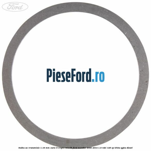 Saiba ax transmisie 1.18 mm cutie 5 trepte MTX75 Ford Mondeo 2008-2014 1.8 TDCi 125 cp KHBA, QYBA diesel