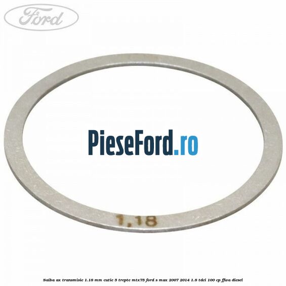 Saiba ax transmisie 1.18 mm cutie 5 trepte MTX75 Ford S-Max 2007-2014 1.8 TDCi 100 cp FFWA diesel