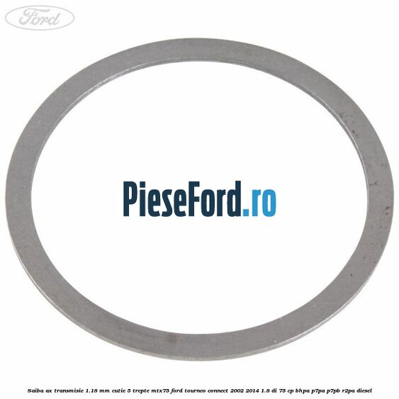 Saiba ax transmisie 1.18 mm cutie 5 trepte MTX75 Ford Tourneo Connect 2002-2014 1.8 Di 75 cp BHPA, P7PA, P7PB, R2PA diesel